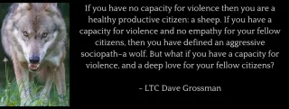  On Sheep, Wolves, and Sheepdogs - A Presentation by LTC (RET) Dave Grossman
