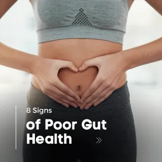 8 Signs you Might be Suffering from Poor Gut Health