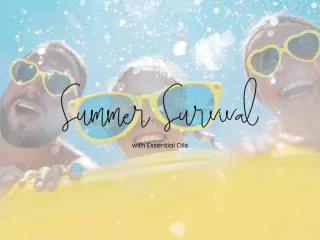 Summer Survival with Essential Oils