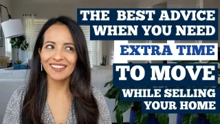 The Best Advice When You Need Extra Time To Move While Selling Your Home
