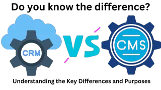 CRM vs CMS: Understanding the Key Differences and Purposes