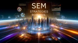 Top SEM Strategies for 2024: Mastering the Latest Techniques and Tools 
