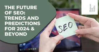 The Future of SEO: Trends and Predictions for 2024 & Beyond