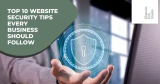 Top 10 Website Security Tips Every Business Should Follow