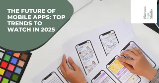 The Future of Mobile Apps: Top Trends to Watch in 2025