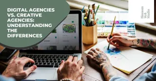 Digital Agencies vs. Creative Agencies: Understanding the Differences