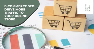 E-commerce SEO: Drive more traffic to your online store