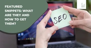 Featured Snippets: What are they and how to get them?
