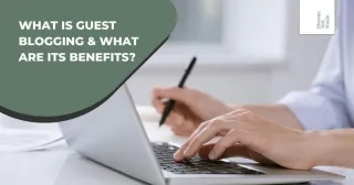What is Guest Blogging & what are its benefits?