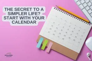 3 Ways to Declutter Your Calendar Without Feeling Guilty