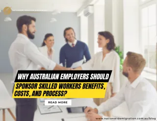 Why Australian Employers Should Sponsor Skilled Workers Benefits, Costs, And Process?