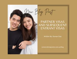 Partner Visas and Subsequent Entrant Visas