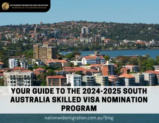 Your Guide to the 2024-2025 South Australia Skilled Visa Nomination Program