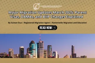 Major Migration Updates March 2025: Parent Visas, DAMAs, and BIIP Changes Explained   