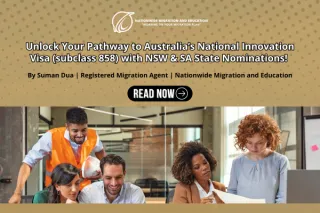 Unlock Your Pathway to Australia’s National Innovation Visa (subclass 858) with NSW & SA State Nominations! 