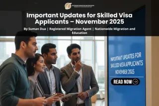 Important Updates for Skilled Visa Applicants – November 2025