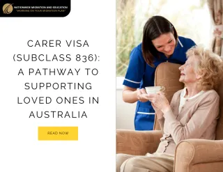 Carer Pathway (Subclass 836): A Route to Supporting Loved Ones in Australia