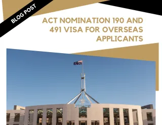ACT Nomination 190 and 491 Visa for Overseas Applicants