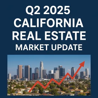 Q2 2025 California Real Estate Market Update: