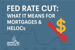 Fed Rate Cut: What It Means for Mortgages & HELOCs