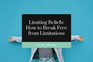 Limiting Beliefs: How to Break Free from Limitations