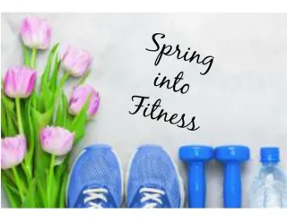 Three Things About "Springing" Into Fitness