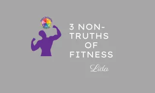The 3 Non-Truths of Fitness