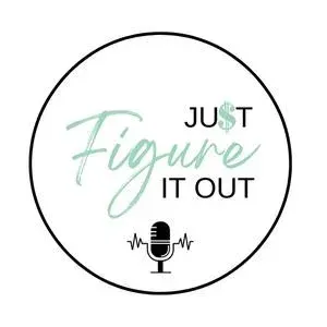 Just Figuring It Out! Podcast