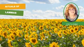 LAMMAS RITUALS: Wheel of the Year