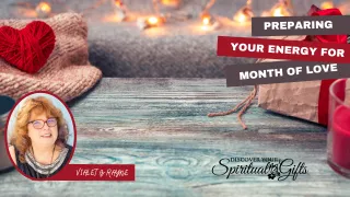 Preparing Your Energy for the Month of Love