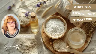 What is a Ritual and Why It Matters