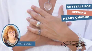 Crystals for Opening the Heart Chakra