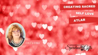 Creating a Sacred Self-Love Altar