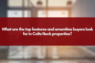 What are the top features and amenities buyers look for in Colts Neck properties?