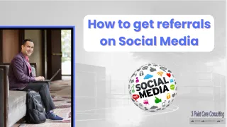 3 Ways to Turn Social Media Into a Referral Machine