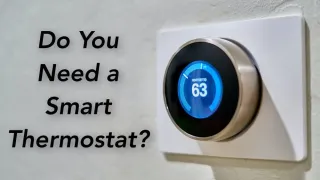 Do You Need a Smart Thermostat?
