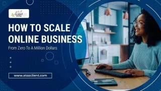 How to Scale Online Business From Zero To A Million Dollars 