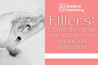 Fillers: Como llenarse de citas con anuncios pagados