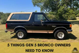 The Essential Guide for Generation 5 Ford Bronco Owners: Top 5 Things You Need to Know