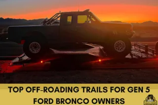 Top Off-Roading Trails for Generation 5 Ford Bronco Owners