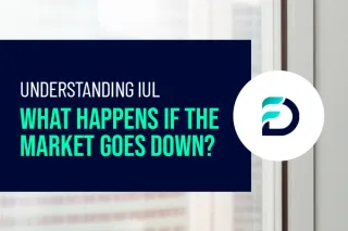 What Happens If the Market Goes Down? Understanding Indexed Universal Life Insurance (IUL) Policies