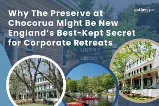 Why The Preserve at Chocorua Might Be New England’s Best-Kept Secret for Corporate Retreats