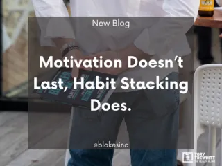 Motivation Doesn’t Last, Habit Stacking Does: Small Shifts, Big Results