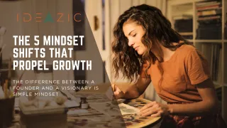 From Founder to Visionary: The 5 Mindset Shifts That Propel Growth