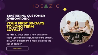 Mastering Customer Onboarding Your First 30-Days to Long Term Loyalty