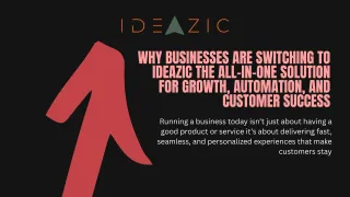 Why Businesses Are Switching to Ideazic The All-in-One Solution for Growth, Automation, and Customer Success