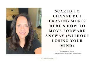 Scared to Change But Craving More?