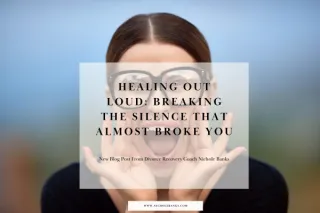 Healing Out Loud: Breaking the Silence That Almost Broke You