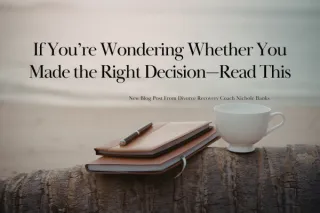 If You’re Wondering Whether You Made the Right Decision—Read This