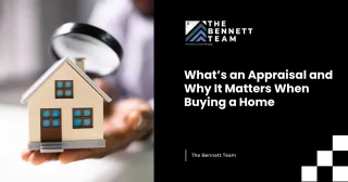 What’s an Appraisal and Why It Matters When Buying a Home